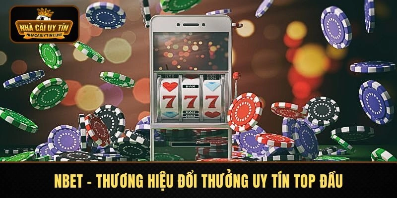 NBET - Thương Hiệu Đổi Thưởng Uy Tín Top Đầu Hiện Nay